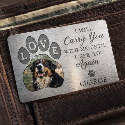 Custom Pet Photo I Will Carry You - Personalized Wallet Card - Memorial Gift For Pet Loss, Dog Lover