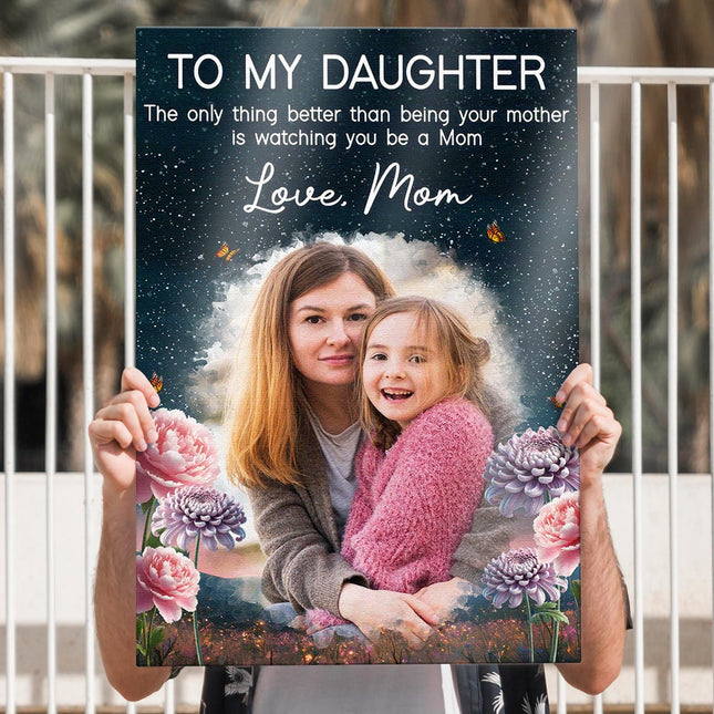Custom Portrait Photo To My Daughter Love Mom - Personalized Customized Canvas - Special Gifts For Mom, Wife, Her