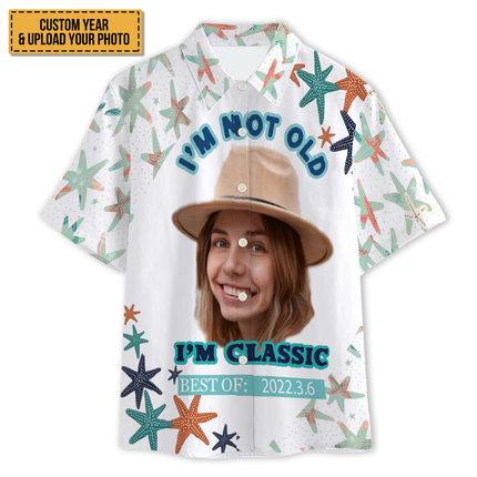 Custom Photo - Car Themed I'm Not Old I'm Classic Best of - Summer Hawaiian shirt