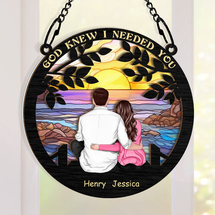 God Knew I Needed You - Customized Personalized Window Suncatcher Ornament - Gift For Couple Husband Wife