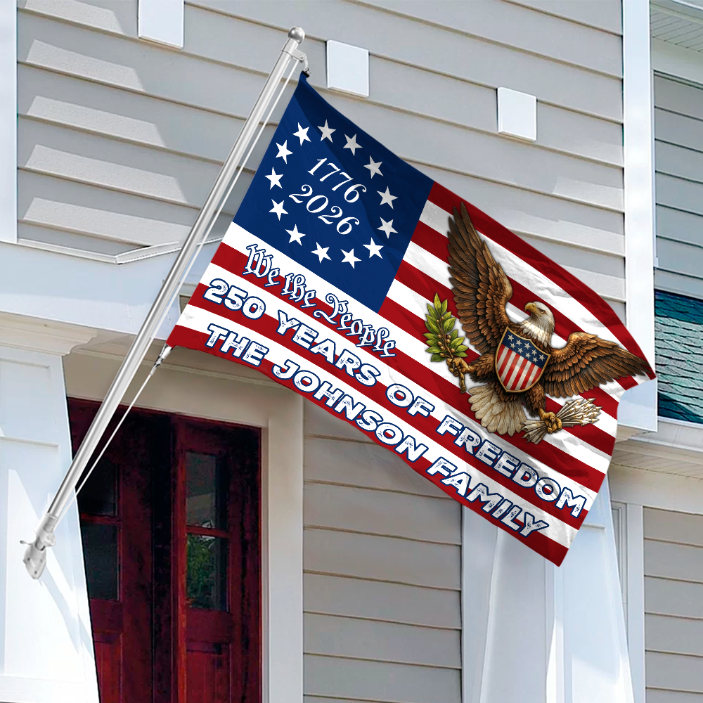 Custom Family Name We The People 250 Years Of Freedom House Flag