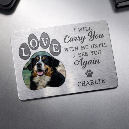 Custom Pet Photo I Will Carry You - Personalized Wallet Card - Memorial Gift For Pet Loss, Dog Lover