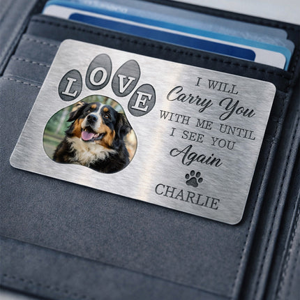 Custom Pet Photo I Will Carry You - Personalized Wallet Card - Memorial Gift For Pet Loss, Dog Lover