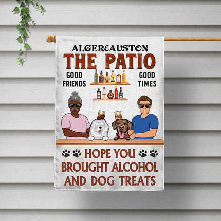 Hope You Brought Alcohol And Dog Treats Couple Husband Wife - Backyard Decor - Personalized Custom Flag