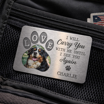 Custom Pet Photo I Will Carry You - Personalized Wallet Card - Memorial Gift For Pet Loss, Dog Lover
