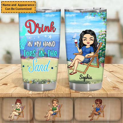 Drink In My Hand Toes In The Sand - Summer Vibe Tumbler - Gift For Friend Personalized Custom Tumbler