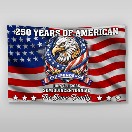 Custom Family Name 250 Years Of American Semiquincentennial Anniversary Banner House Flag