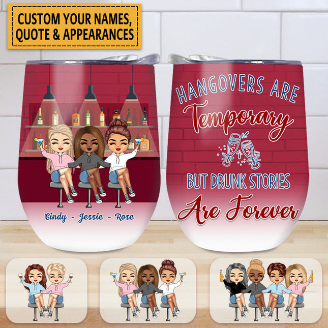 Drunk Bestie Sister Hangovers Are Temporary - Personalized Custom Wine Tumbler