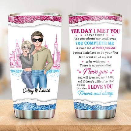 The Day I Met You Couple Steel Tumbler - Gift For Husband - Gift For Wife - Personalized Custom Tumbler