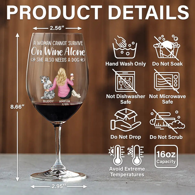 A Woman Cannot Survive - Personalized Wine Glass