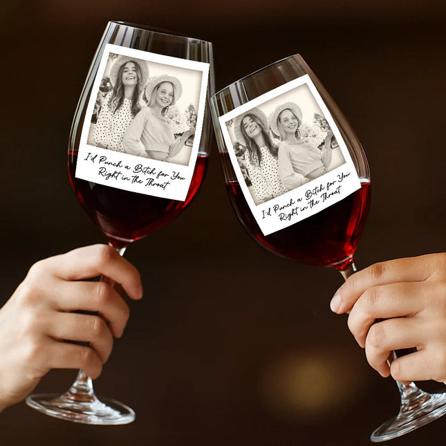 Custom Photo Besties Gray Scale Right In The Throat - Personalized Wine Glass