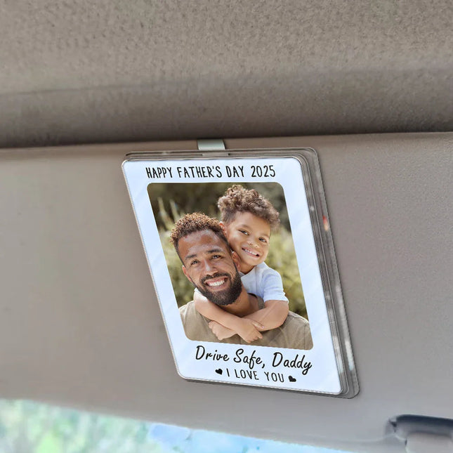 Custom Photo Drive Safe I Love You - Personalized Custom Shaped Acrylic Car Visor Clip