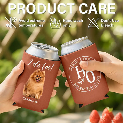 Custom Photo I Do Too Wedding Dog Cat - Personalized Can Cooler Sleeve