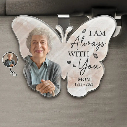 Custom Photo Memorial I Am Always With You - Personalized Custom Shaped Acrylic Car Visor Clip