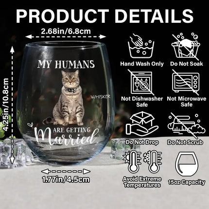 Custom Photo My Humans Are Getting Married - Personalized Stemless Wine Glass