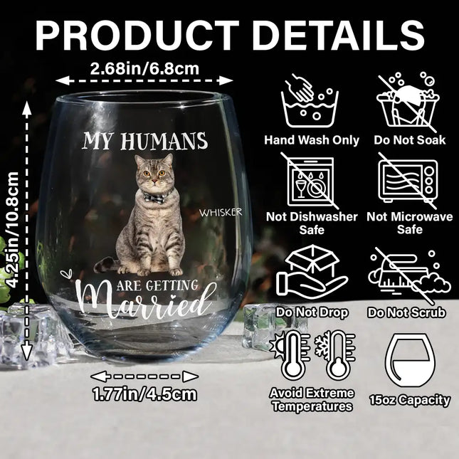 Custom Photo My Humans Are Getting Married - Personalized Stemless Wine Glass