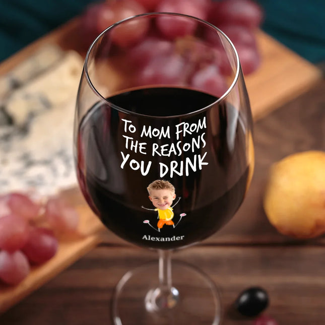 Custom Photo To Mom Dad From The Reasons You Drink - Personalized Wine Glass