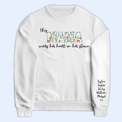 This Mama Wears Her Heart On Her Sleeve - Gift For Mom, Mother, Grandma, Grandmother - Personalized Sweatshirt