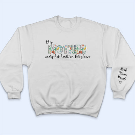 This Mama Wears Her Heart On Her Sleeve - Gift For Mom, Mother, Grandma, Grandmother - Personalized Sweatshirt