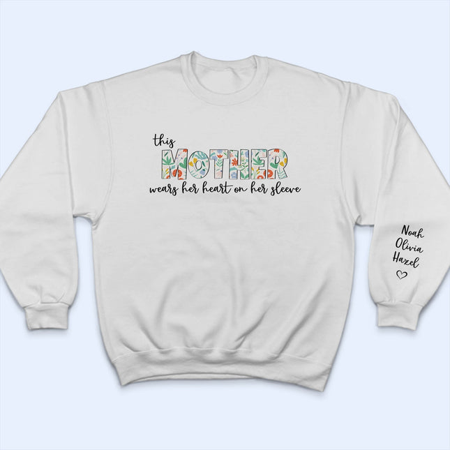 This Mama Wears Her Heart On Her Sleeve - Gift For Mom, Mother, Grandma, Grandmother - Personalized Sweatshirt
