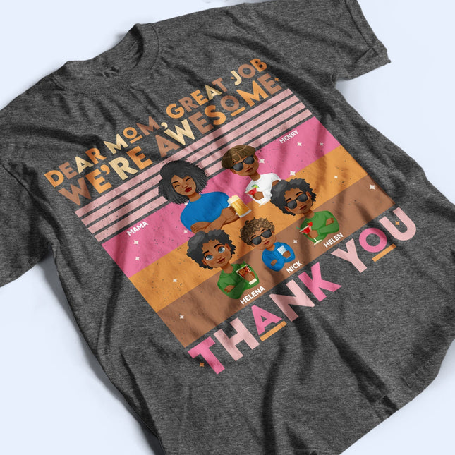 Dear Mom Great Job We Are Awesome Pink Palette - Gift For Mother, Grandma - Personalized T Shirt