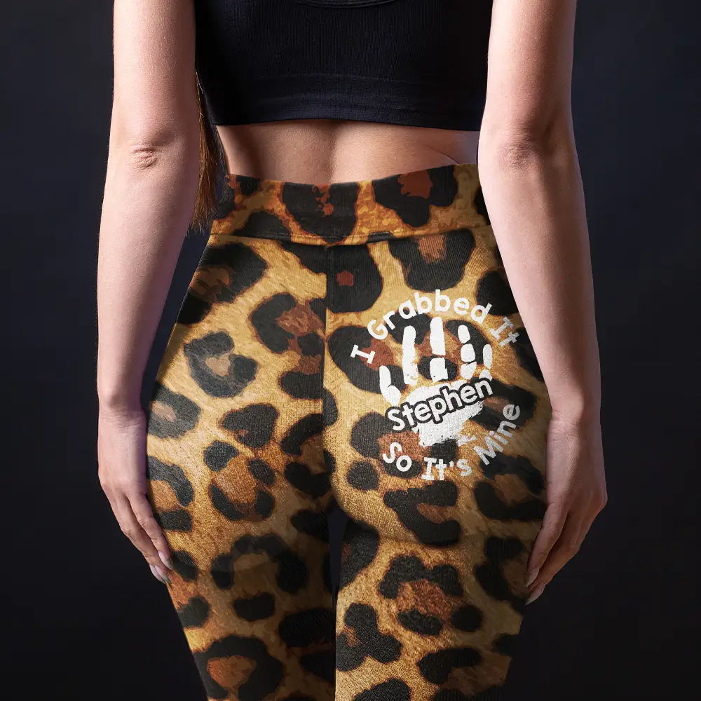 I Grabbed It So It's Mine - Personalized Leggings