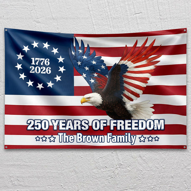 Personalized 250 Years of Freedom Flag | 1776?2026 Eagle Betsy Ross Grommet Banner House Flag
