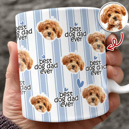 Custom Pet Photo Best Dog Dad, Mom Ever Print Full Mug - Gift for Parents, Father's Day