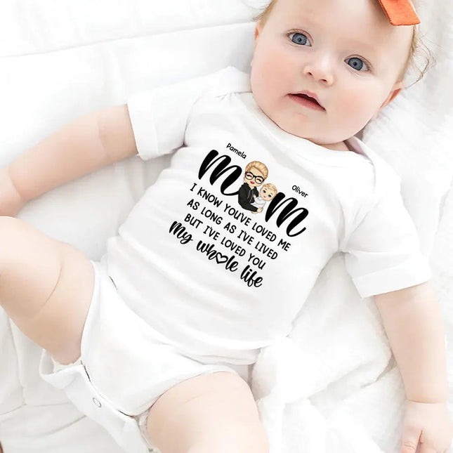 Mom I Love You My Whole Life - Personalized Baby Onesie