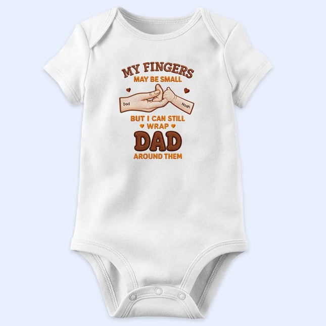 Mom Dad & Baby My Fingers May Be Small - Personalized Baby Onesie