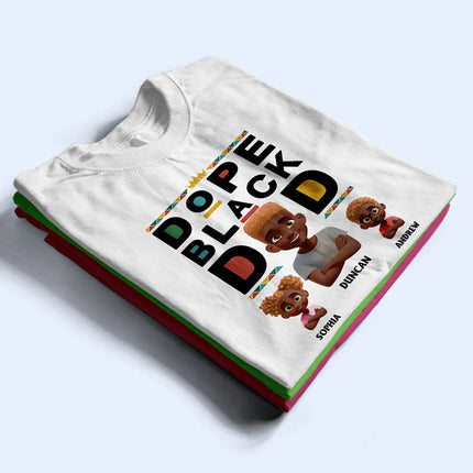 Dope Black Dad 3D Effect - Personalized T Shirt