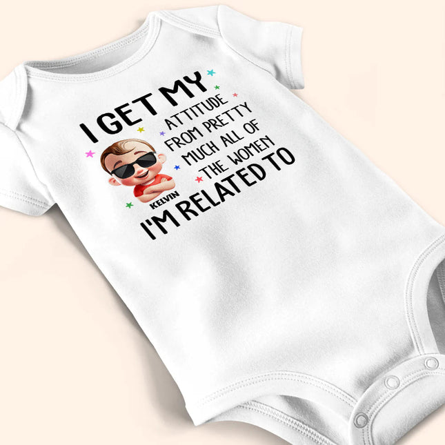 I Get My Attitude - Personalized Baby Onesie