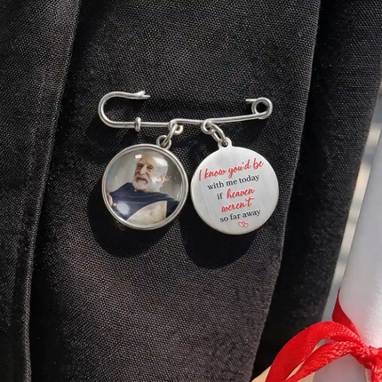 Custom Photo On Your Wedding Day Know That My Heart Is There - Personalized Graduation Lapel Pin