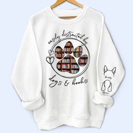 Easily Distracted By Dogs Cats And Books - Gift For Dog Lover, Cat Mom, Pet Mum - Personalized Unisex Sweatshirt