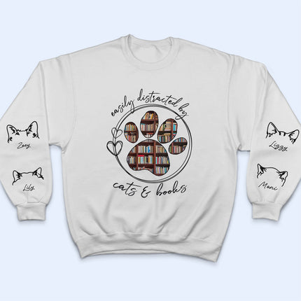 Easily Distracted By Dogs Cats And Books - Gift For Dog Lover, Cat Mom, Pet Mum - Personalized Unisex Sweatshirt