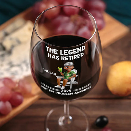 The Legend Has Retired Not My Problem Anymore Cartoon - Personalized Wine Glass