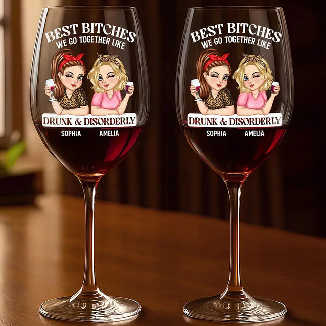 We Go Together Like Drunk And Disorderly - Personalized Wine Glass