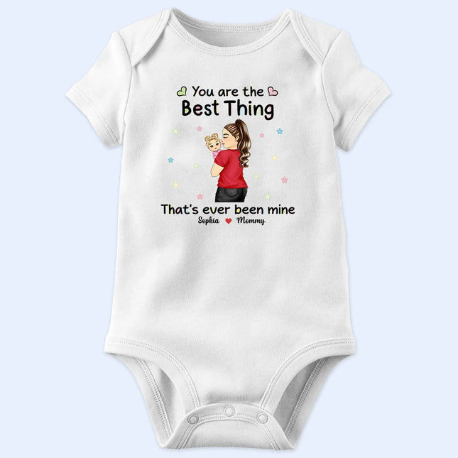 You Are The Best Thing That Ever Been Mine - Personalized Baby Onesie