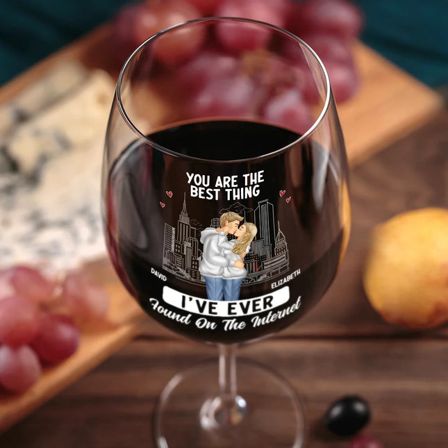 You're The Best Thing - Personalized Wine Glass