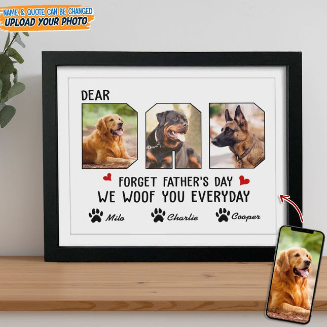 Custom Photo Forget Father?s Day We Woof You Everyday Picture Frame