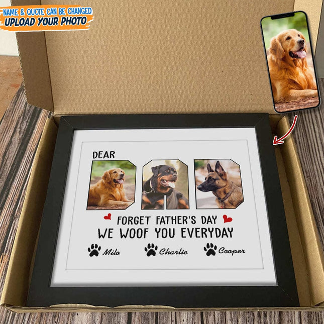 Custom Photo Forget Father?s Day We Woof You Everyday Picture Frame