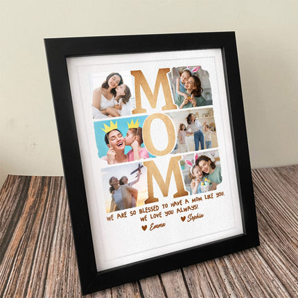 Custom Photo I Am So Blessed To Have A Mom Like You Picture Frame
