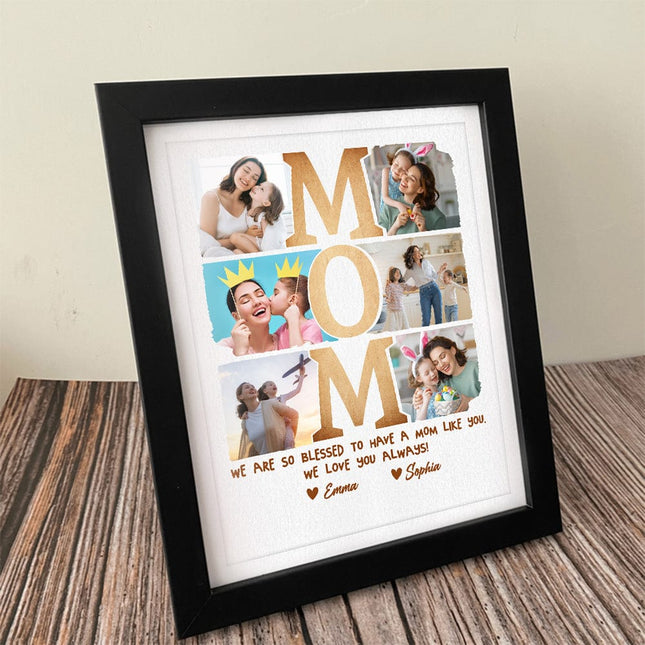 Custom Photo I Am So Blessed To Have A Mom Like You Picture Frame