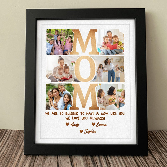 Custom Photo I Am So Blessed To Have A Mom Like You Picture Frame