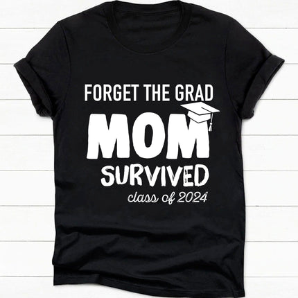 Forget The Grad Mom Survived Personalized Graduation