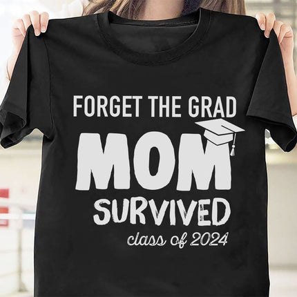 Forget The Grad Mom Survived Personalized Graduation