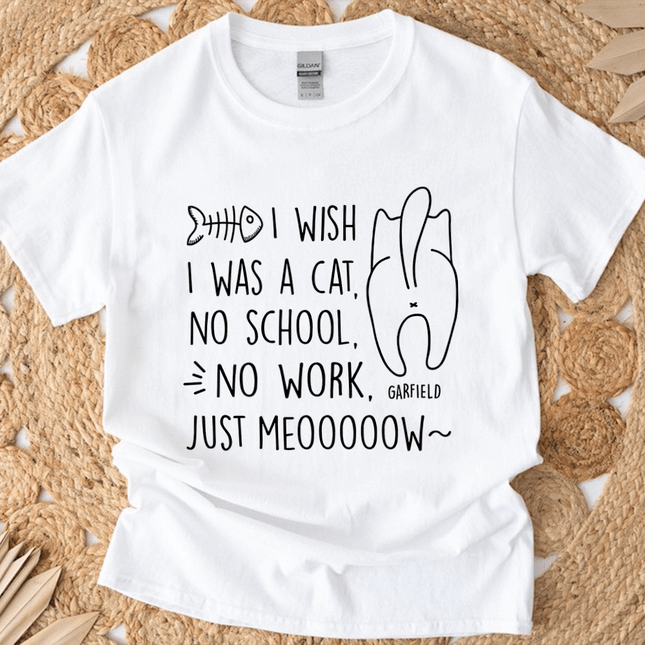 I Wish I Was A Cat No School No Work Just Meooow Shirt Personalized Gift