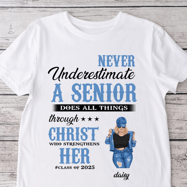 Never Underestimate A Senior Graduation Shirt, Back To School Gift