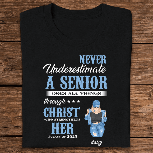 Never Underestimate A Senior Graduation Shirt, Back To School Gift