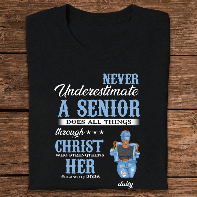 Never Underestimate A Senior Graduation Shirt, Back To School Gift